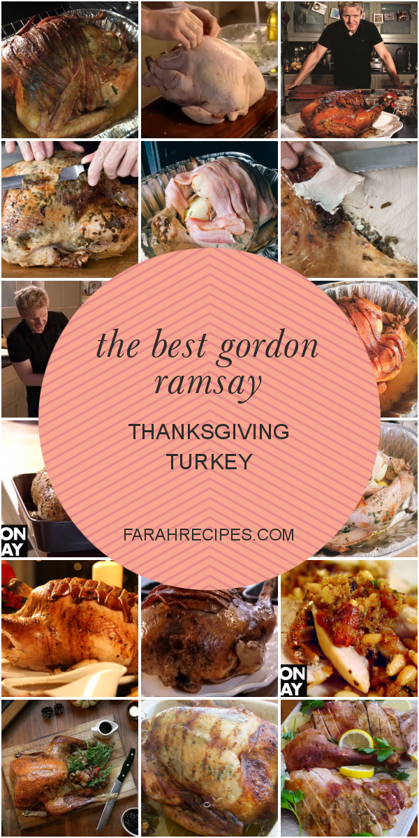 The Best Gordon Ramsay Thanksgiving Turkey – Most Popular Ideas Of All Time